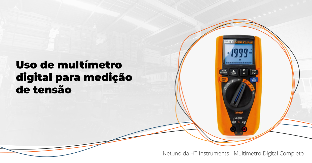 Netuno: multímetro digital completo para medição de tensão, da HT Instruments, na Amperi