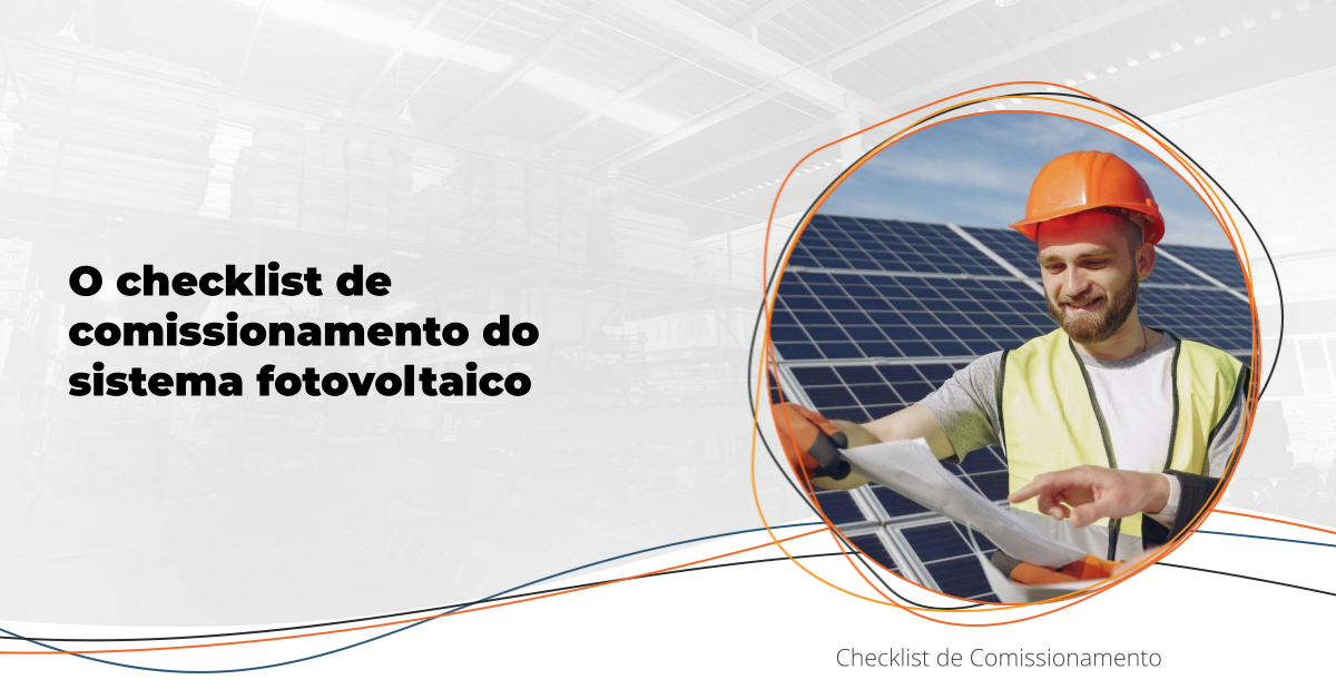 Checklist de comissionamento do sistema fotovoltaico | Amperi